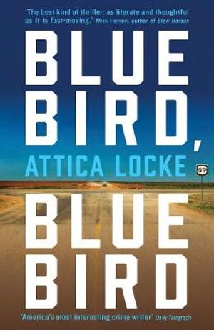 Bluebird, Bluebird : Highway 59 : Highway 59 - Attica Locke