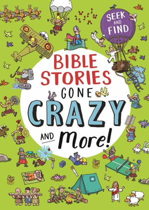 Bible Stories Gone Crazy and More : Seek and Find - Josh Edwards