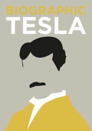 Biographic : Tesla - Brian Clegg