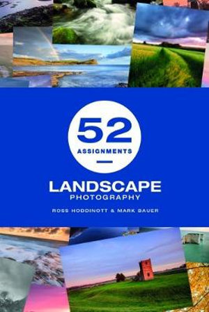 52 Assignments : Landscape Photography - Hoddinott / Bauer