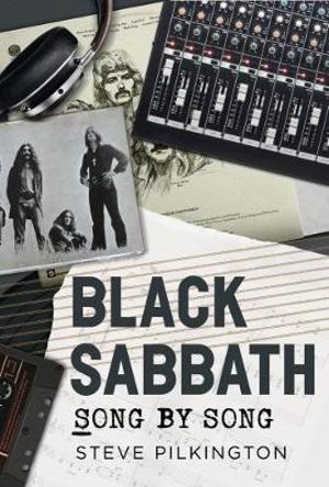 Black Sabbath : Song by Song - Steve Pilkington