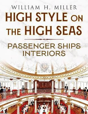 High Style on the High Seas : Passenger Ships Interiors - William Miller