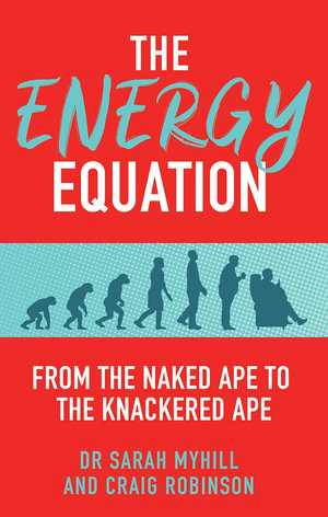 The Energy Equation : From the Naked Ape to the Knackered Ape - Sarah Myhill