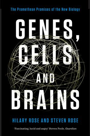 Genes, Cells and Brains : The Promethean Promises of the New Biology - Hilary Rose