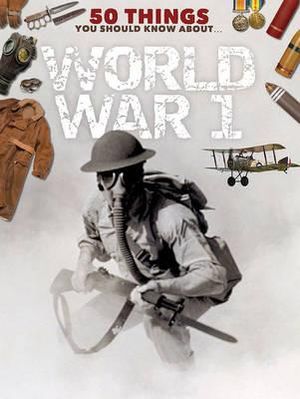 50 Things You Should Know About the First World War - Jim Eldridge