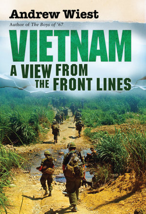 Vietnam : A View from the Front Lines - Andrew Wiest