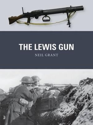 The Lewis Gun : Weapon - Neil Grant