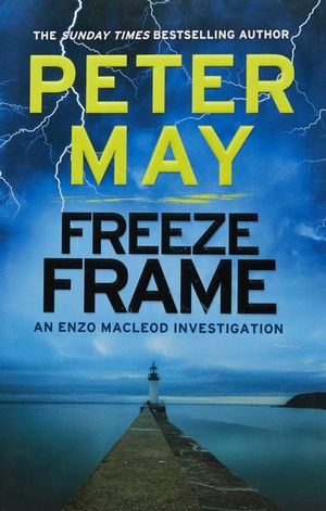 Freeze Frame : Enzo Macleod: Book 4 - Peter May