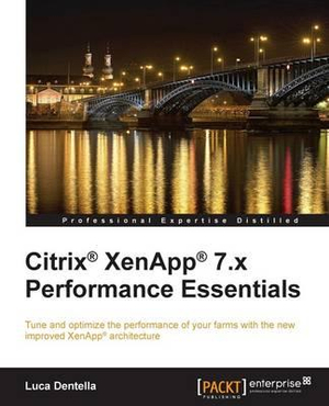 Citrix Xenapp 7.X Performance Essentials - Luca Dentella