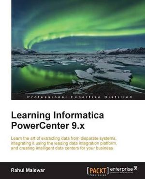 Learning Informatica PowerCenter 9.x - Rahul Malewar