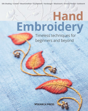Hand Embroidery : Timeless Techniques for Beginners and Beyond - Patricia Bage