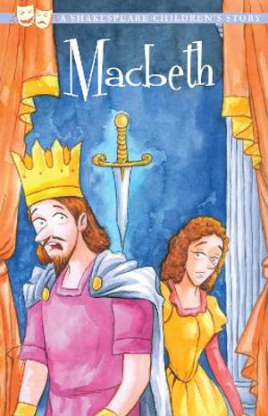 The Tragedy of Macbeth : A Shakespeare Children's Story - William Shakespeare