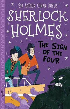 The Sign of the Four (Easy Classics) : The Sherlock Holmes Children's Collection: Shadows, Secrets and Stolen Treasure (Easy Classics) - Arianna Bellucci