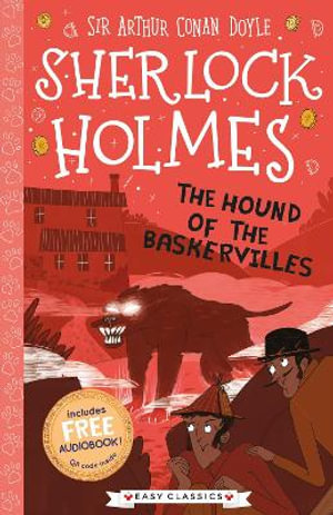 The Hound of the Baskervilles (Easy Classics) : The Sherlock Holmes Childrenâ??s Collection: Creatures, Codes and Curious Cases (Easy Classics) - Arianna Bellucci