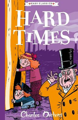 Hard Times (Easy Classics) : The Charles Dickens Children's Collection (Easy Classics) - Charles Dickens