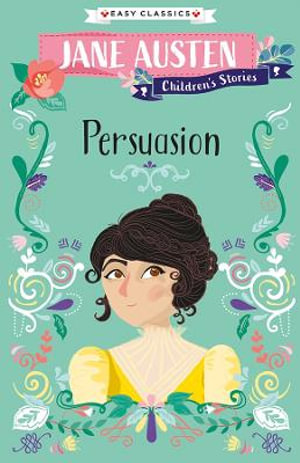 Persuasion (Easy Classics) : Jane Austen Children's Stories (Easy Classics) - Gemma Barder