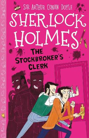 The Stockbroker's Clerk (Easy Classics) : The Sherlock Holmes Children's Collection: Mystery, Mischief and Mayhem (Easy Classics) - Arianna Bellucci