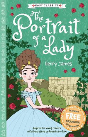 The Portrait of a Lady (Easy Classics) : The American Classics Children's Collection - Gemma Barder