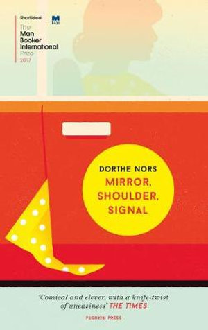 Mirror, Shoulder, Signal - Dorthe Nors