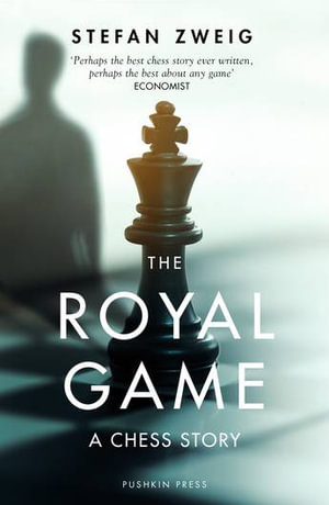 The Royal Game : A Chess Story - Stefan Zweig