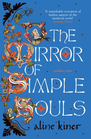 The Mirror of Simple Souls : A Novel - Aline Kiner