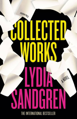 Collected Works : A Novel - Lydia Sandgren