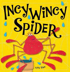 Incy Wincy Spider : Kate Toms - Toms Kate