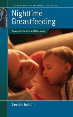 Nighttime Breastfeeding : An American Cultural Dilemma - Cecilia Tomori