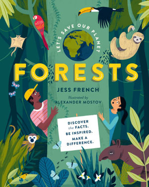 Let's Save Our Planet : Forests: Discover the Facts. Be Inspired. Make a Difference. - Jess French