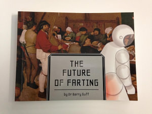 The Future Of Farting - Dr Barry Guff