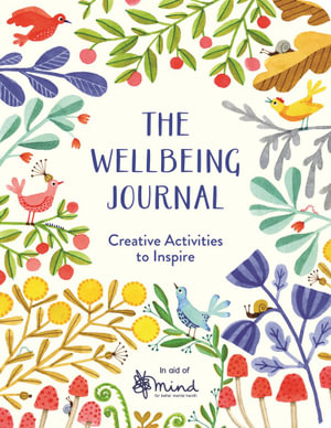 The Wellbeing Journal : Creative Activities to Inspire - Michael O'Mara Books