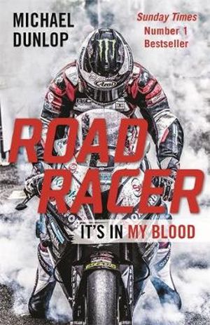 Road Racer : It's in My Blood - Michael Dunlop