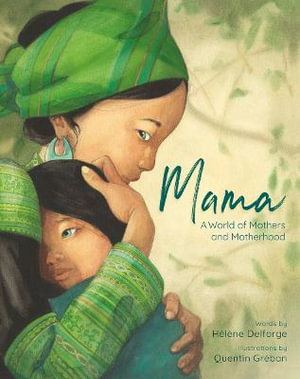 Mama : A World of Mothers and Motherhood - Helene Delforge