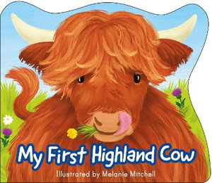 My First Highland Cow : Picture Kelpies - Melanie Mitchell