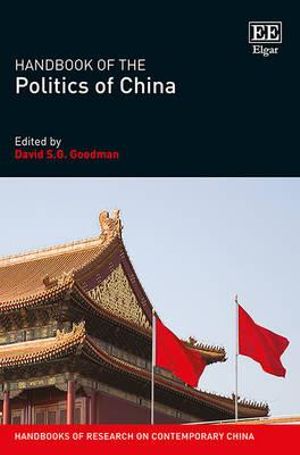 Handbook of the Politics of China : Handbooks of Research on Contemporary China series - David S.G. Goodman