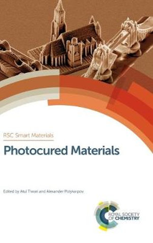 Photocured Materials : Smart Materials Series - Alexander  Polykarpov