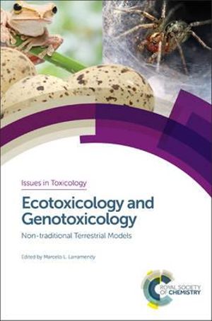 Ecotoxicology and Genotoxicology : Non-traditional Terrestrial Models - Marcelo L Larramendy