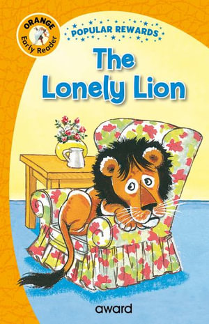 Lonely Lion : Popular Rewards Early Readers - Orange - SOPHIE GILES