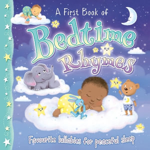 First Book of Bedtime Rhymes : Favourite lullabies for peaceful sleep - SOPHIE GILES