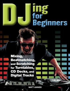 DJing for Beginners : For Beginners - Matt Anniss