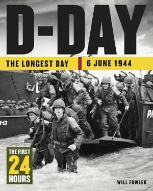 D-Day : The First 24 Hours - Will Fowler