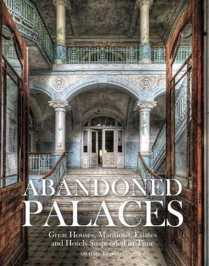 Abandoned Palaces : Abandoned - Michael Kerrigan