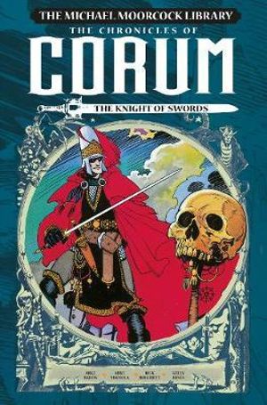 The Michael Moorcock Library : The Chronicles of Corum Volume 1 - The Knight of Swords - Mike Baron