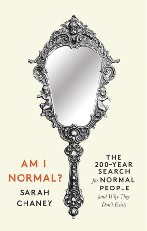 Am I Normal? : The 200-Year Search for Normal People (and Why They Don't Exist) - Sarah Chaney