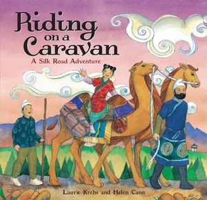 Riding on a Caravan : A Silk Road Adventure - LAURIE KREBS