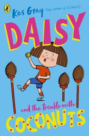 Daisy and the Trouble with Coconuts : Daisy Fiction - Kes Gray