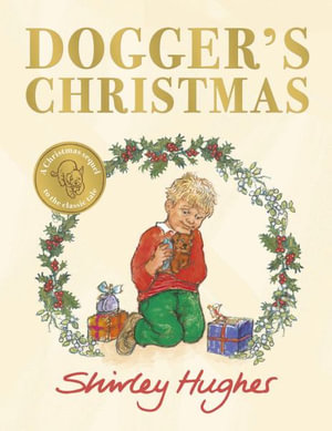 Dogger's Christmas : A classic seasonal sequel to the beloved Dogger - Shirley Hughes