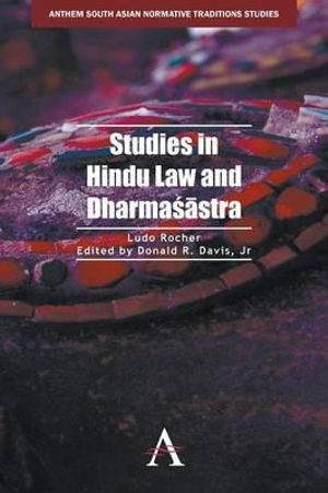 Studies in Hindu Law and Dharmastra : Anthem South Asian Studies - Ludo Rocher