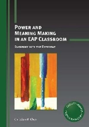 Power and Meaning Making in an EAP Classroom : Engaging with the Everyday - Christian W. Chun