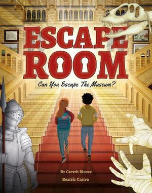 Escape Room: Can You Escape the Museum? : Can you solve the puzzles and break out? - Gareth Moore